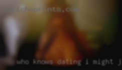 Who knows dating i might just adult make your night from Terre Haute?